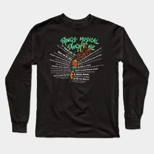 Things Musicals Taught Me T-Shirt Long Sleeve T-Shirt